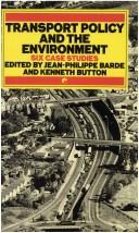 Cover of: Transport policy and the environment: six case studies