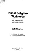 Cover of: Primal religions worldwide: an introductory, descriptive review