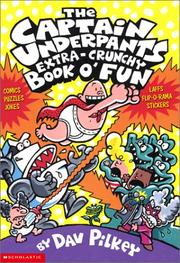 The Captain Underpants Extra-Crunchy Book O Fun by Dav Pilkey