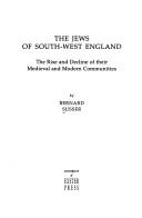 The Jews of south-west England : the rise and decline of their medieval and modern communities