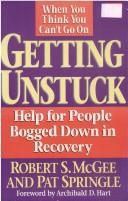 Cover of: Getting unstuck by Robert S. McGee