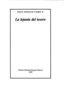 Cover of: La lejanía del tesoro by Paco Ignacio Taibo II