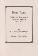 Cover of: Fort Ross: California outpost of Russian Alaska, 1812-1841