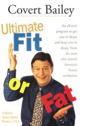 Cover of: The Ultimate Fit or Fat by Covert Bailey