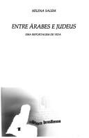 Cover of: Entre árabes e judeus: uma reportagem de vida
