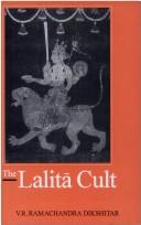 The Lalitā cult by V. R. Ramachandra Dikshitar