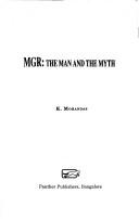 MGR, the man and the myth by K. Mohandas