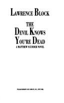 Cover of: The devil knows you're dead: a Matthew Scudder novel