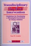 Cover of: Transdisciplinary play-based intervention: guidelines for developing a meaningful curriculum for young children