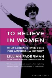Cover of: To Believe in Women: What Lesbians Have Done For America - A History