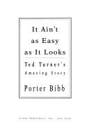 It ain't as easy as it looks by Porter Bibb