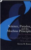 Cover of: Science, paradox, and the Moebius principle: the evolution of a "transcultural" approach to wholeness