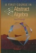 Cover of: A first course in abstract algebra