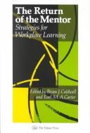 Cover of: The Return of the mentor: strategies for workplace learning