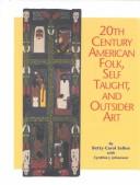 Cover of: 20th century American folk, self taught, and outsider art