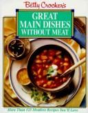 Cover of: Betty Crocker's great main dishes without meat