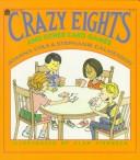 Cover of: Crazy eights and other card games by by Joanna Cole and Stephanie Calmenson ; illustrated by Alan Tiegreen.