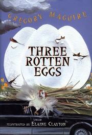Cover of: Three rotten eggs by Gregory Maguire