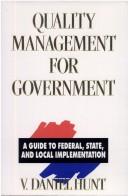 Cover of: Quality management for government by V. Daniel Hunt
