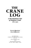 Cover of: The Crane log: a documentary life of Stephen Crane, 1871-1900