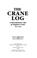 Cover of: The Crane log