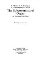 The subcommissural organ : an ependymal brain gland