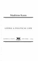 Cover of: Living a political life by Madeleine Kunin