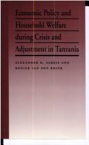 Cover of: Economic policy and household welfare during crisis and adjustment in Tanzania