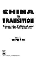 Cover of: China in transition: economic, political, and social developments