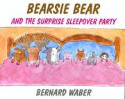 Cover of: Bearsie Bear and the Surprise Sleepover Party by Bernard Waber