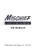 Cover of: Mischief: a novel of the 87th Precinct