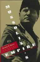 Cover of: Mussolini's empire: the rise and fall of the fascist vision