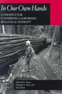 Cover of: In our own hands: a strategy for conserving California's biological diversity