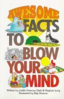 Cover of: Awesome facts to blow your mind by Judith Freeman Clark