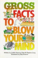 Cover of: Gross facts to blow your mind