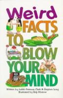 Cover of: Weird facts to blow your mind