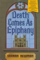Cover of: Death comes as epiphany by Sharan Newman