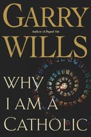 Cover of: Why I am a Catholic by Garry Wills
