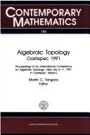 Algebraic topology : Oaxtepec 1991 : proceedings of an International Conference on Algebraic Topology, July 4-11, 1991 with support from the National Science Foundation and the Consejo Nacional de Cie