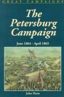 Cover of: The Petersburg Campaign by John Horn