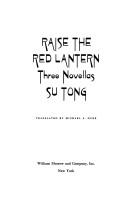 Cover of: Raise the red lantern: three novellas