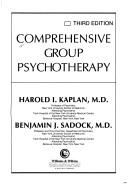 Cover of: Comprehensive group psychotherapy by edited by Harold I. Kaplan, Benjamin J. Sadock.