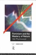 Feminism and the mastery of nature by Val Plumwood