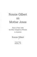 Cover of: Ronnie Gilbert on Mother Jones: face to face with the most dangerous woman in America