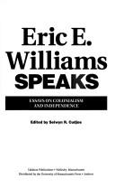 Cover of: Eric E. Williams speaks: essays on colonialism and independence
