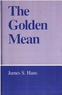 Cover of: The golden mean by James S. Hans