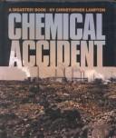 Cover of: Chemical accident by Christopher Lampton