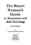 Cover of: The smart woman's guide to resumes and job hunting by Julie Adair King
