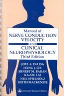 Cover of: Manual of nerve conduction velocity and clinical neurophysiology