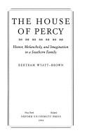 Cover of: The house of Percy: honor, melancholy, and imagination in a Southern family